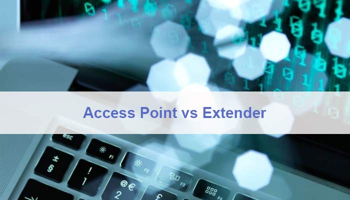 Access Point vs Extender