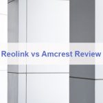 Reolink vs Amcrest