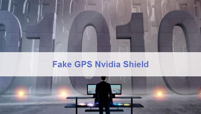 Fake GPS Nvidia Shield
