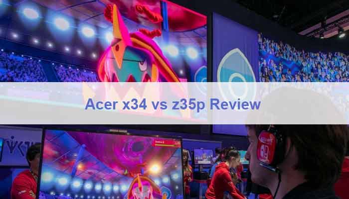Acer x34 vs z35p Review