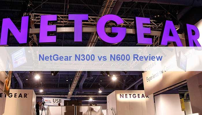 Netgear N300 vs N600