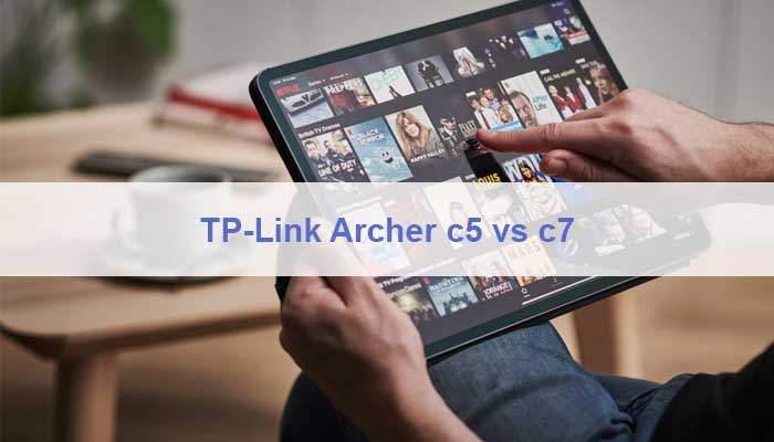 TP-Link Archer c5 vs c7