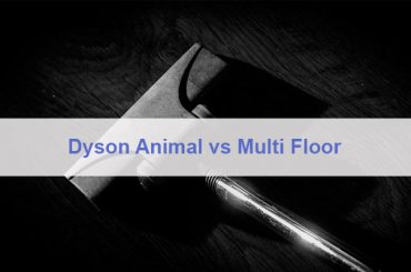 Dyson Animal vs Multi Floor