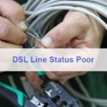 DSL Line Status Poor