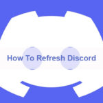 how to refresh discord