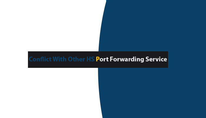 Conflict With Other HS Port Forwarding Service